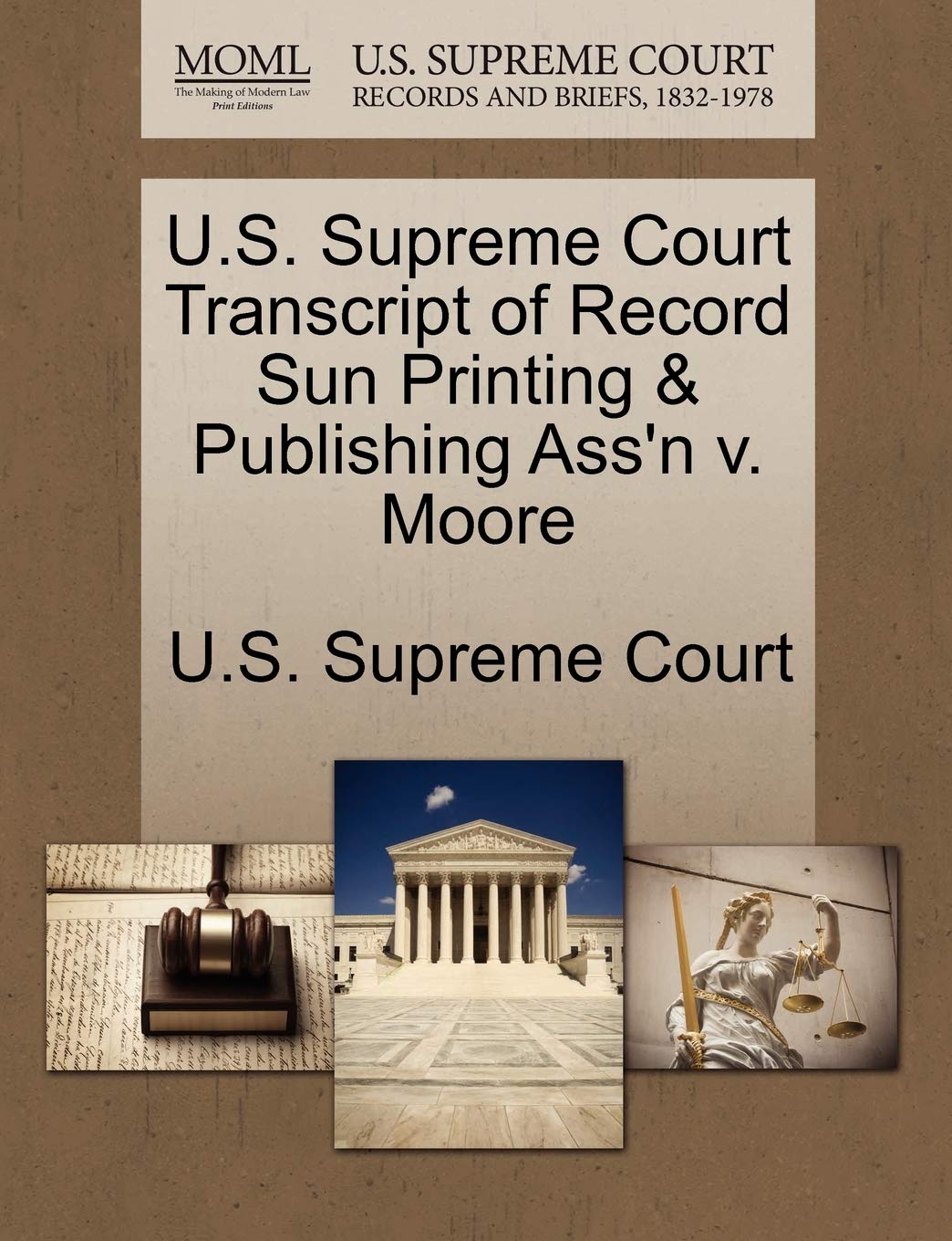 U.S. Supreme Court Transcript of Record Sun Printing & Publishing Ass'n V. Moore Law
