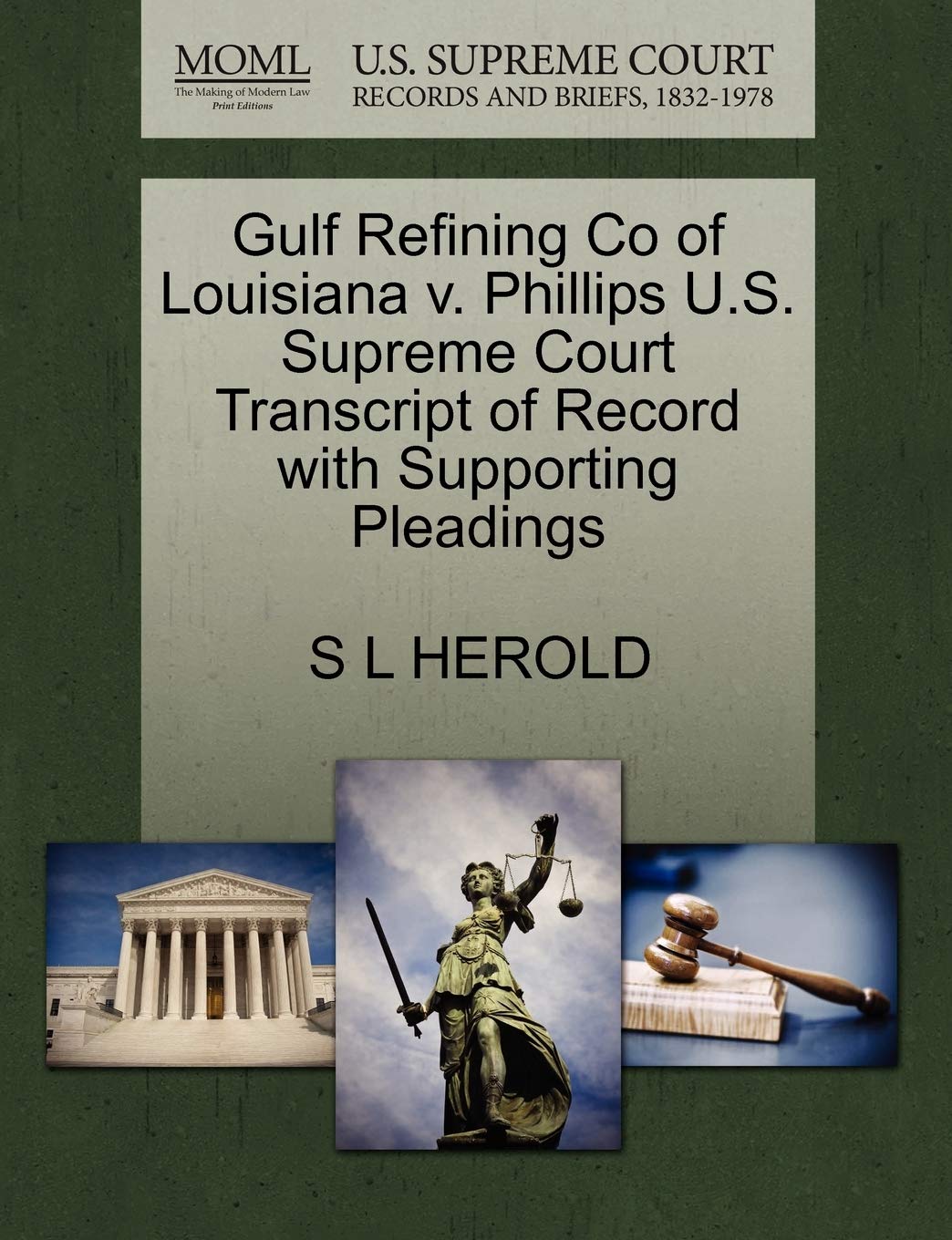 Gulf Refining Co of Louisiana V. Phillips U.S. Supreme Court Transcript of Record with Supporting Pleadings Law