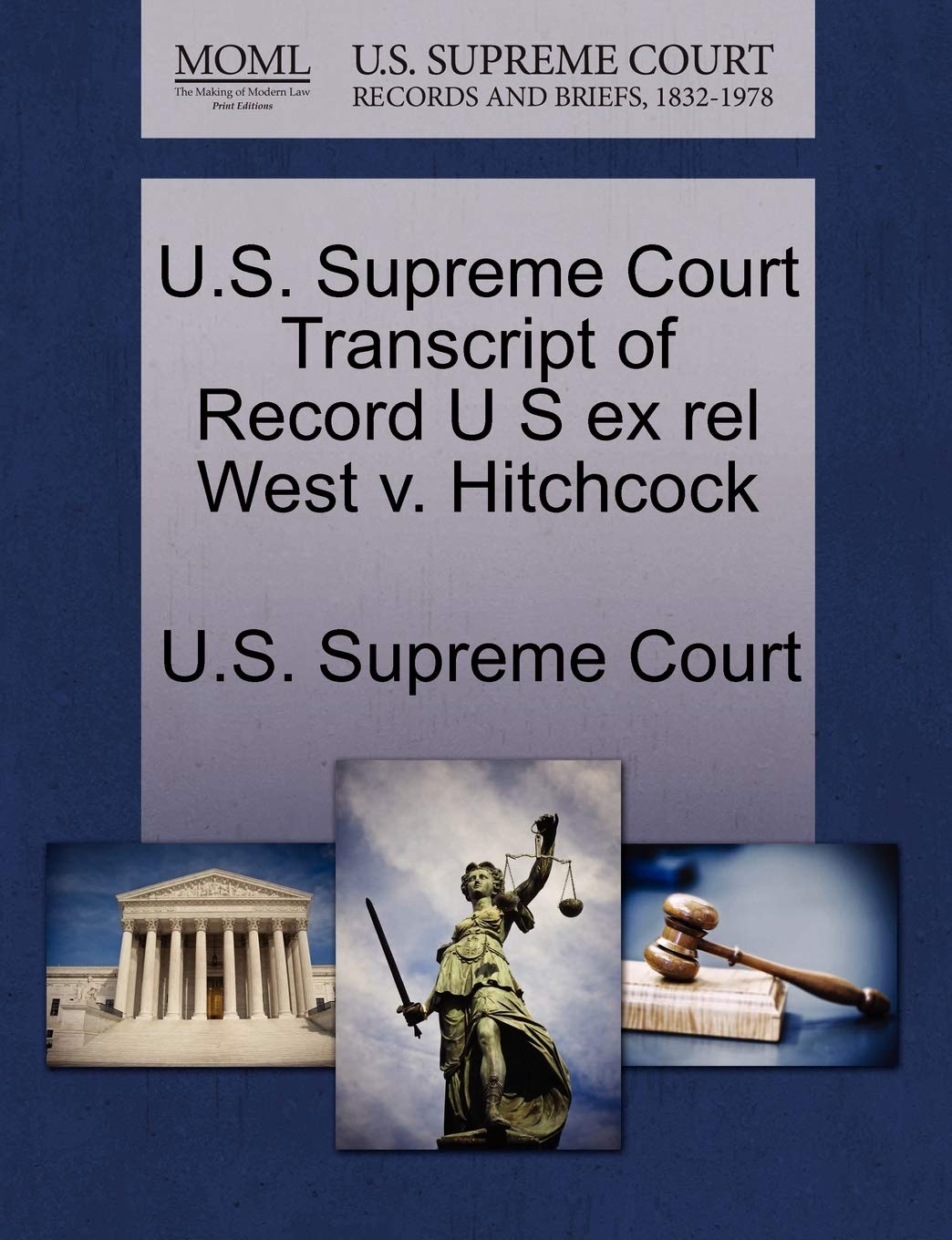 U.S. Supreme Court Transcript of Record U S Ex Rel West V. Hitchcock Law