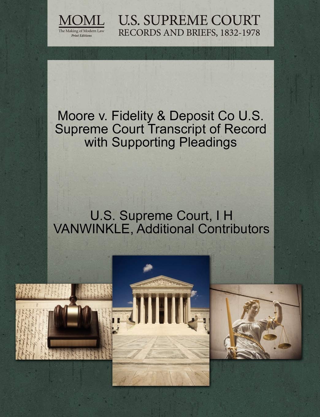 Moore V. Fidelity & Deposit Co U.S. Supreme Court Transcript of Record with Supporting Pleadings Law
