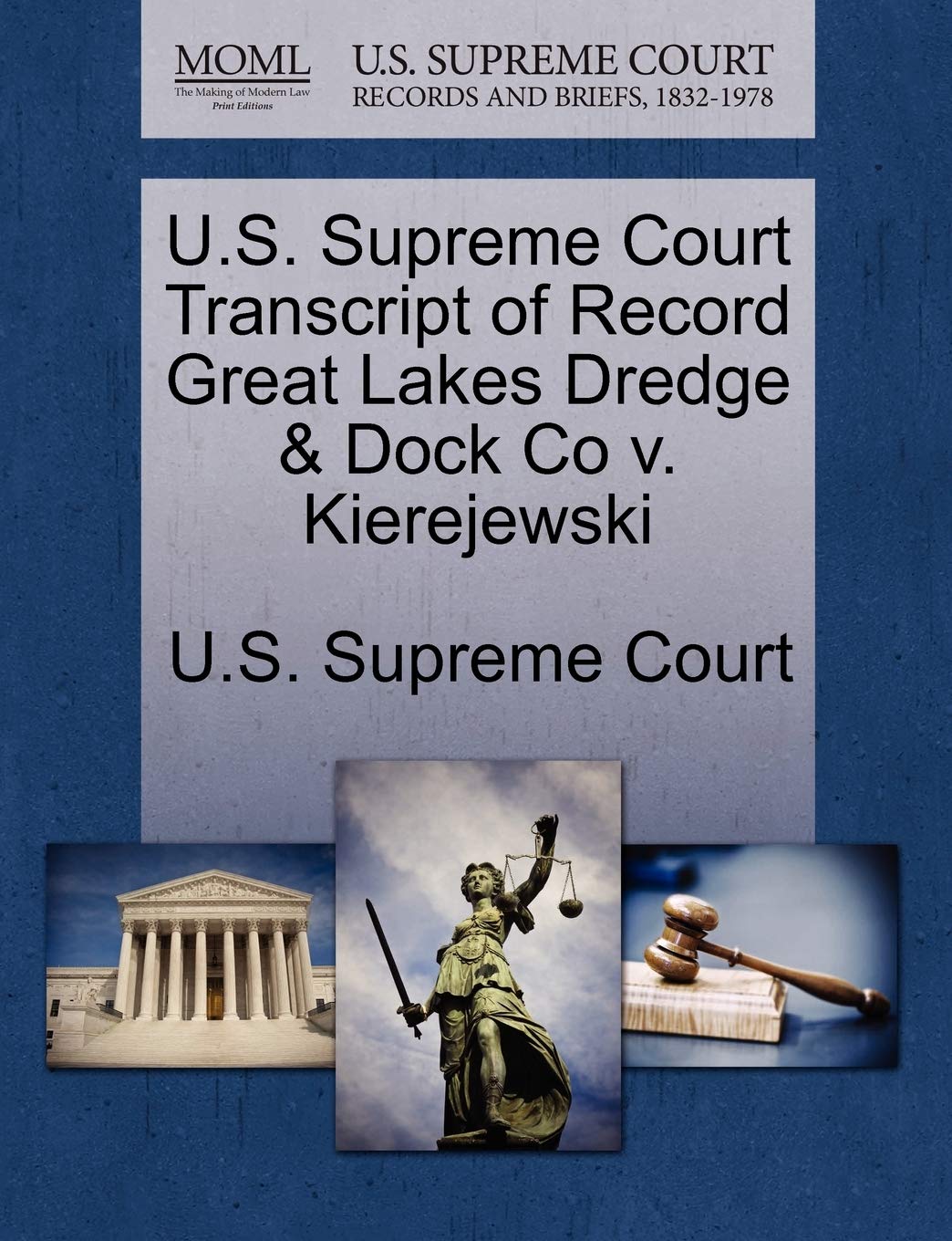 U.S. Supreme Court Transcript of Record Great Lakes Dredge & Dock Co V. Kierejewski Law