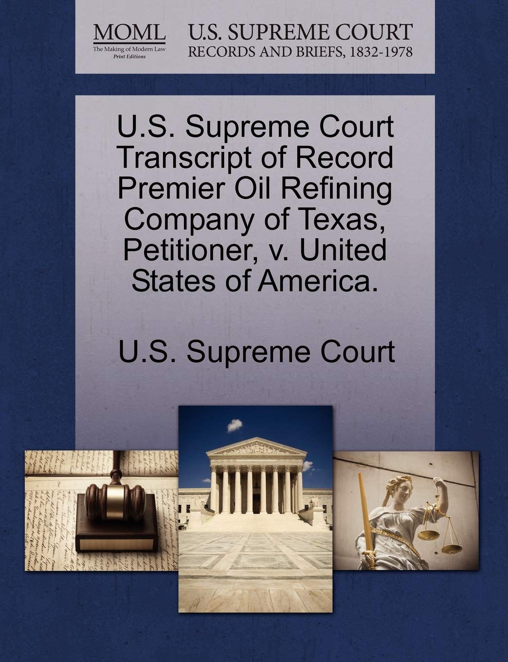 U.S. Supreme Court Transcript of Record Premier Oil Refining Company of Texas, Petitioner, V. United States of America. Law