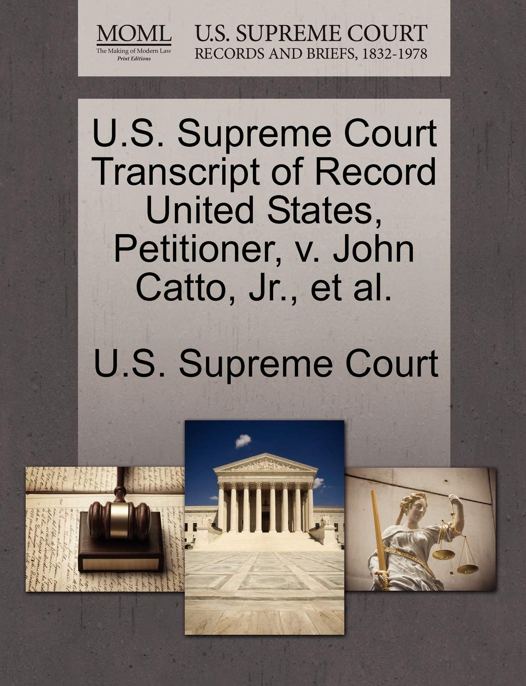 U.S. Supreme Court Transcript of Record United States, Petitioner, V. John Catto, JR., et al. Law