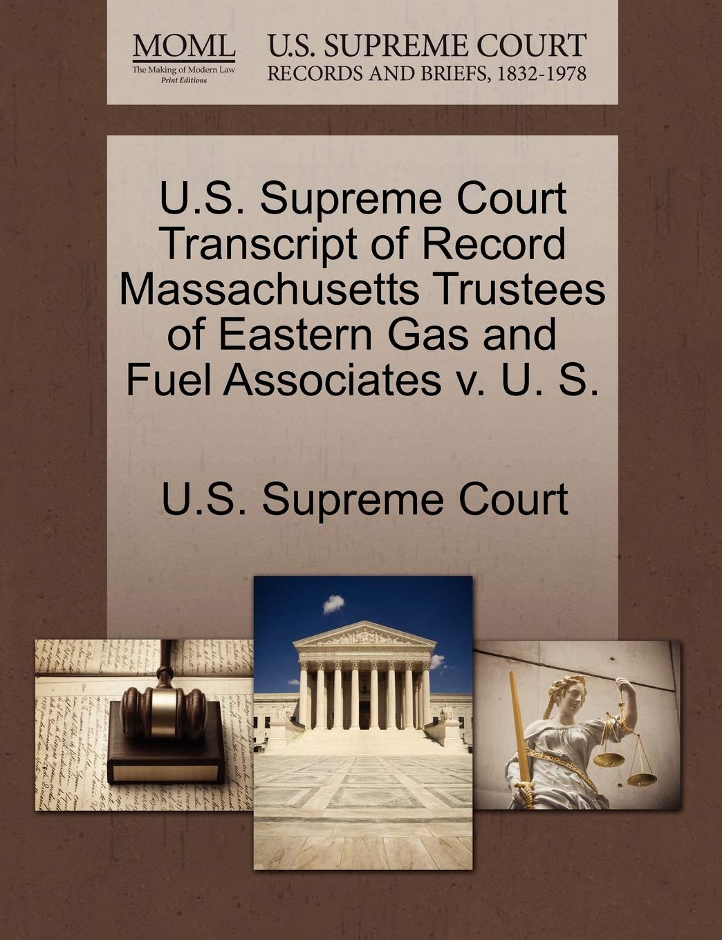 U.S. Supreme Court Transcript of Record Massachusetts Trustees of Eastern Gas and Fuel Associates V. U. S. Law
