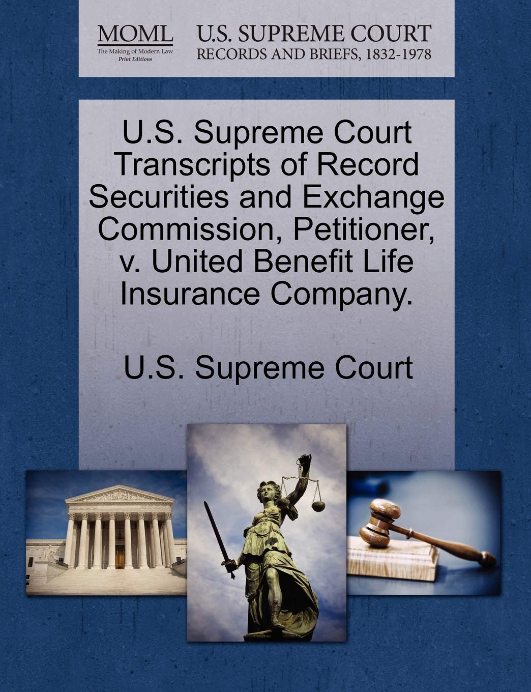 U.S. Supreme Court Transcripts of Record Securities and Exchange Commission, Petitioner, V. United Benefit Life Insurance Company. Law