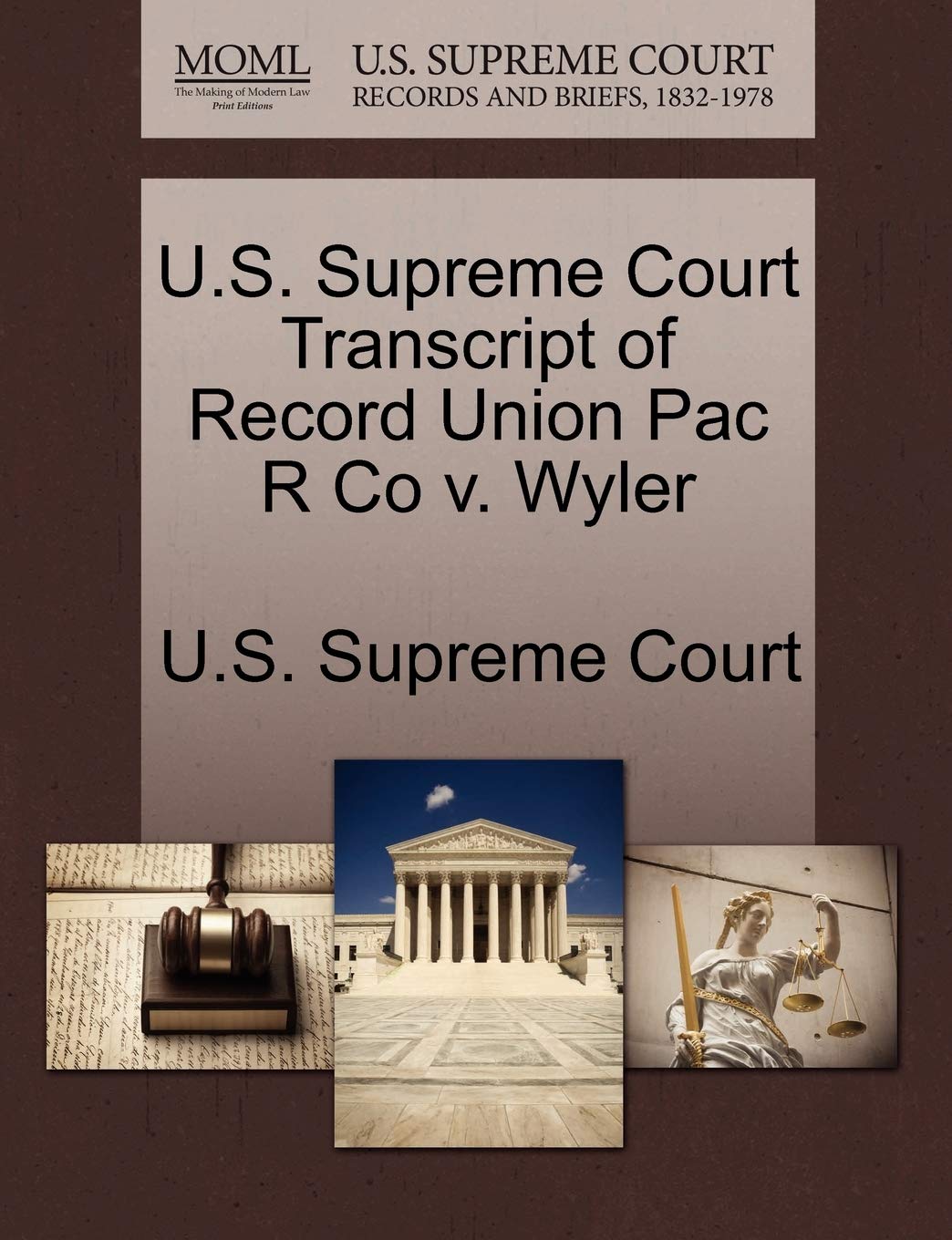 U.S. Supreme Court Transcript of Record Union Pac R Co V. Wyler Law