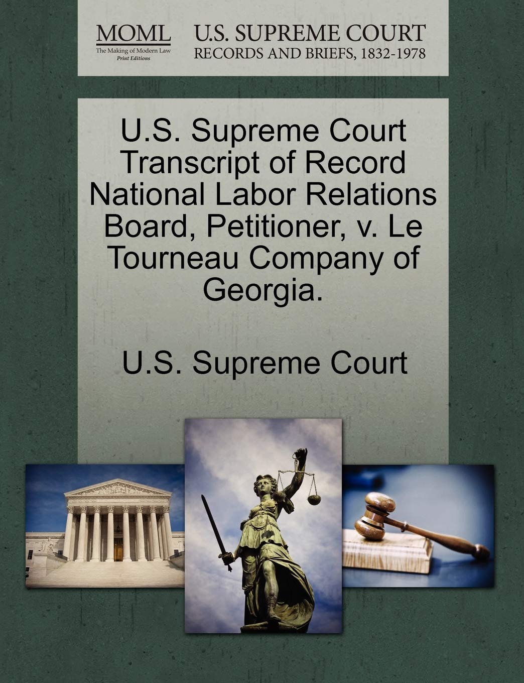 U.S. Supreme Court Transcript of Record National Labor Relations Board, Petitioner, V. Le Tourneau Company of Georgia. book