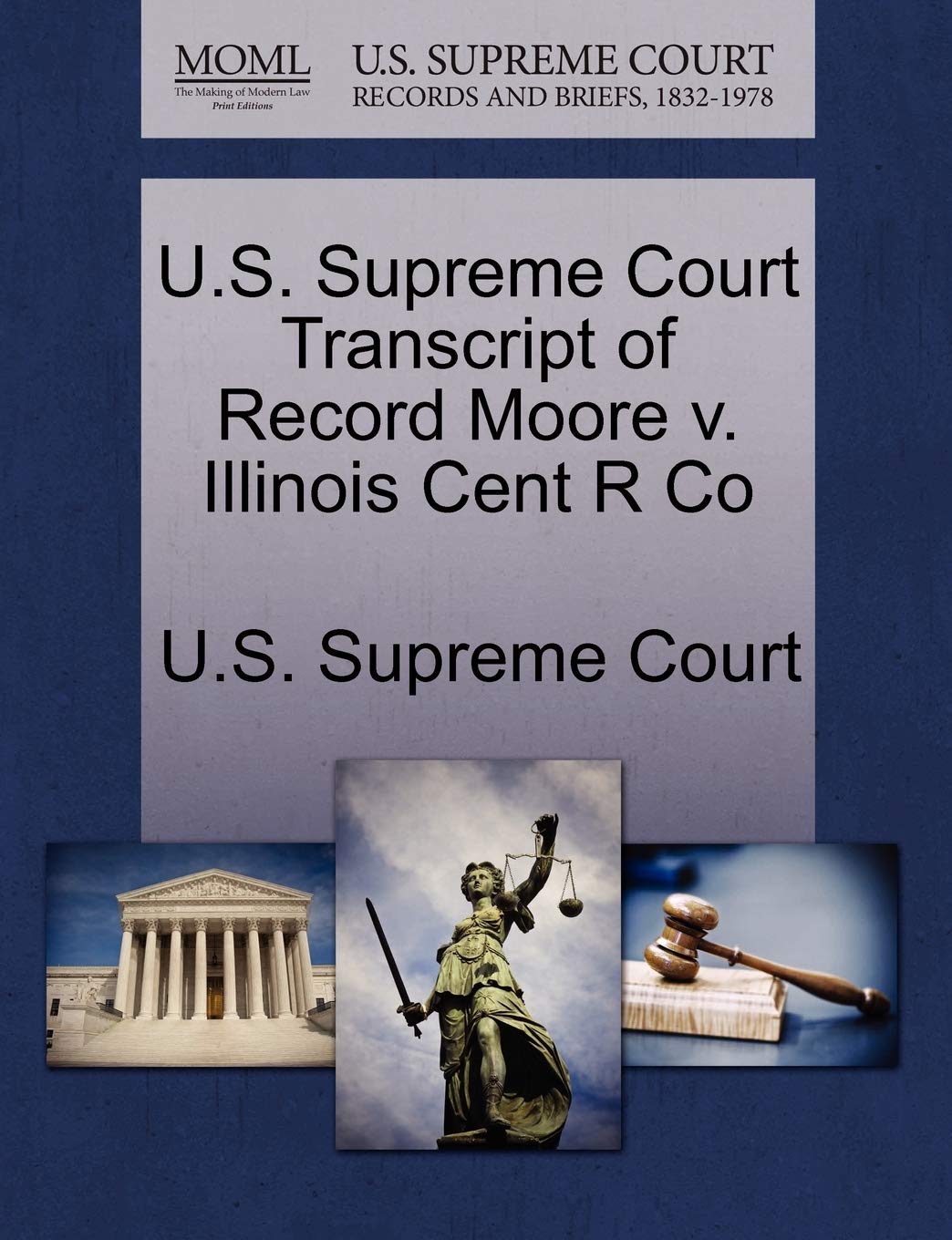 U.S. Supreme Court Transcript of Record Moore V. Illinois Cent R Co Law