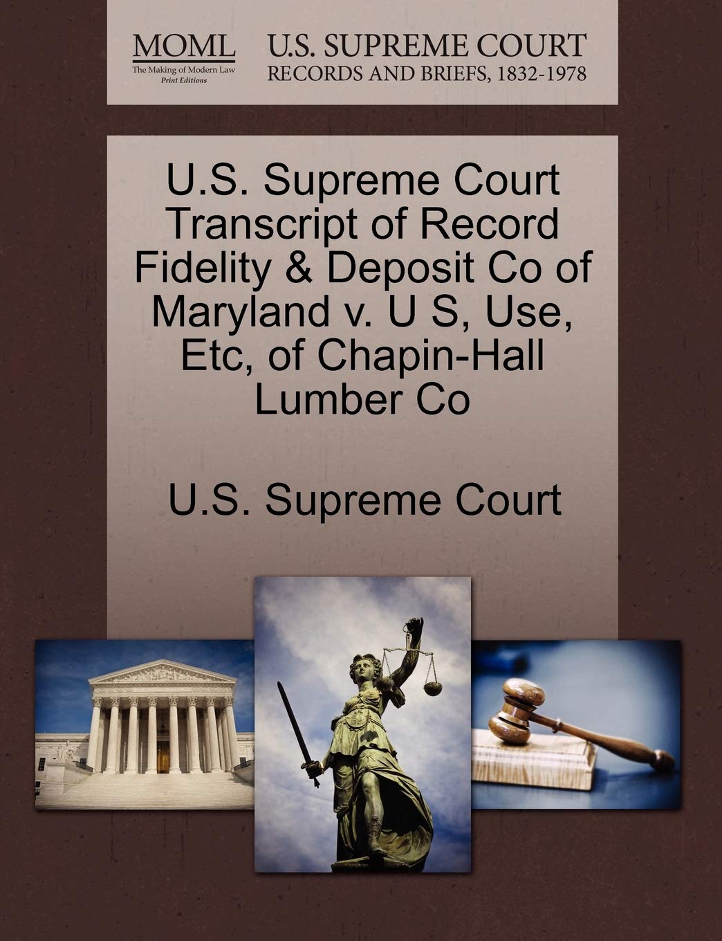 U.S. Supreme Court Transcript of Record Fidelity & Deposit Co of Maryland V. U S, Use, Etc, of Chapin-Hall Lumber Co book