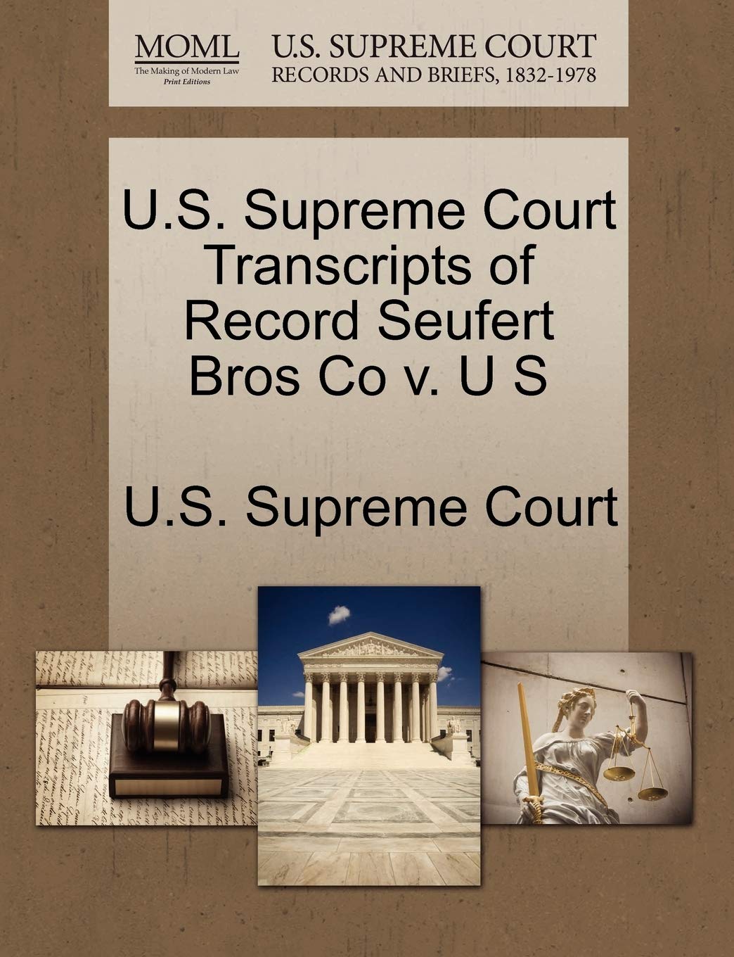 U.S. Supreme Court Transcripts of Record Seufert Bros Co V. U S Law
