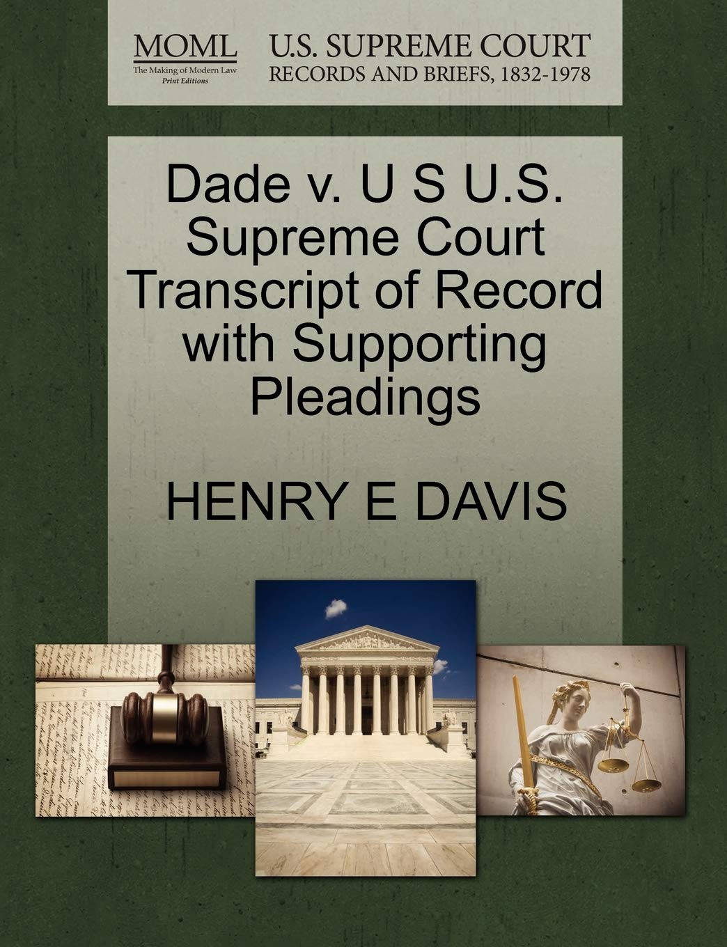 Dade V. U S U.S. Supreme Court Transcript of Record with Supporting Pleadings Law