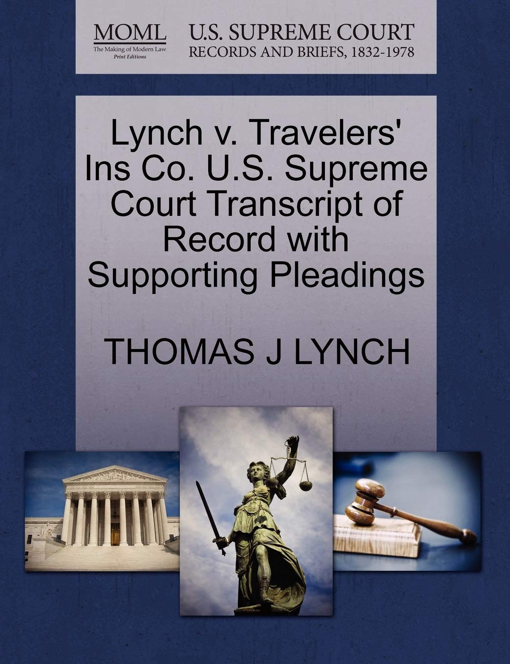 Lynch V. Travelers' Ins Co. U.S. Supreme Court Transcript of Record with Supporting Pleadings Law