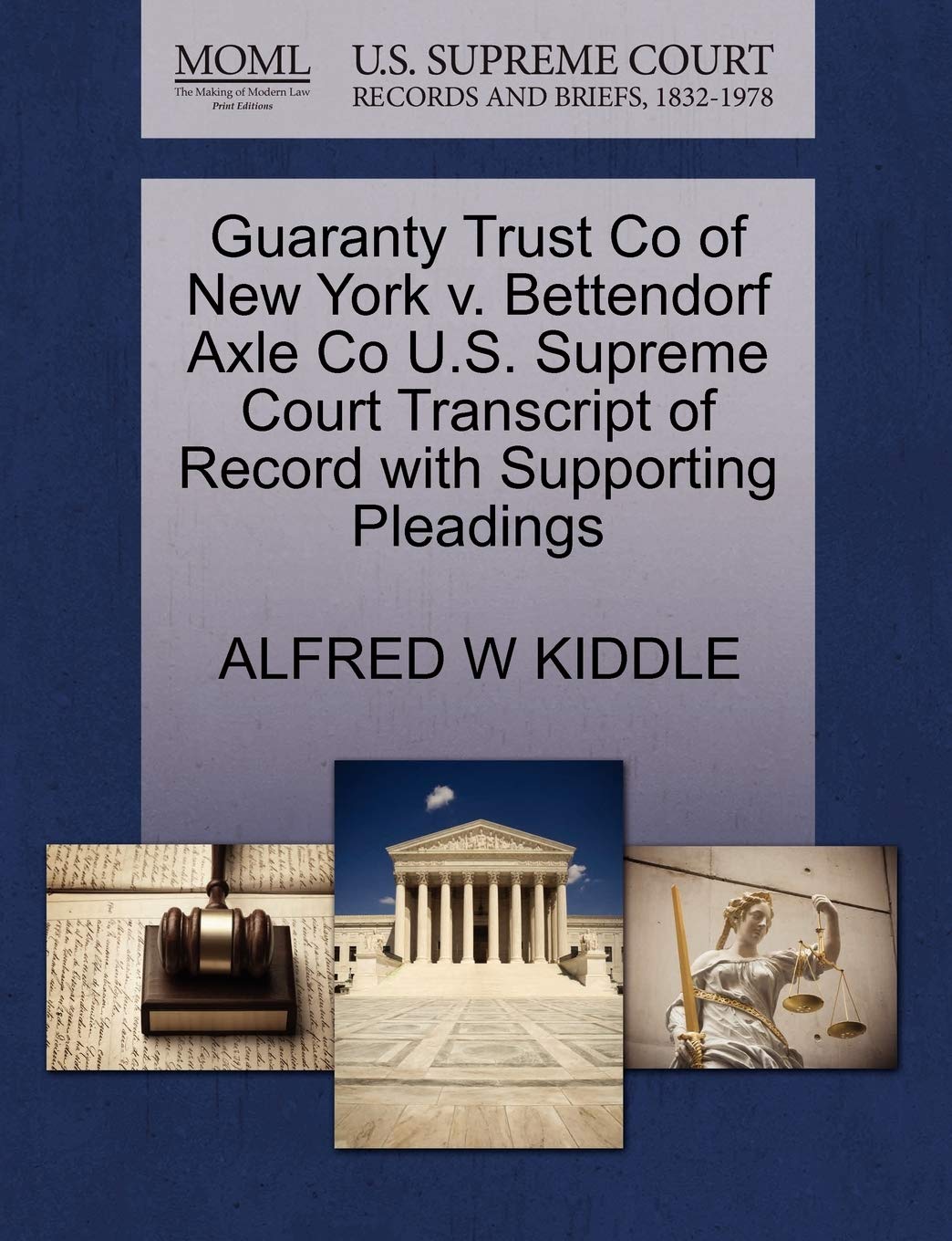 Guaranty Trust Co of New York V. Bettendorf Axle Co U.S. Supreme Court Transcript of Record with Supporting Pleadings Law