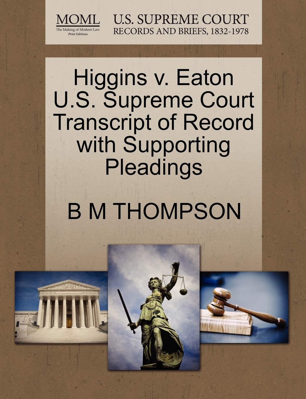 Higgins V. Eaton U.S. Supreme Court Transcript of Record with Supporting Pleadings Law