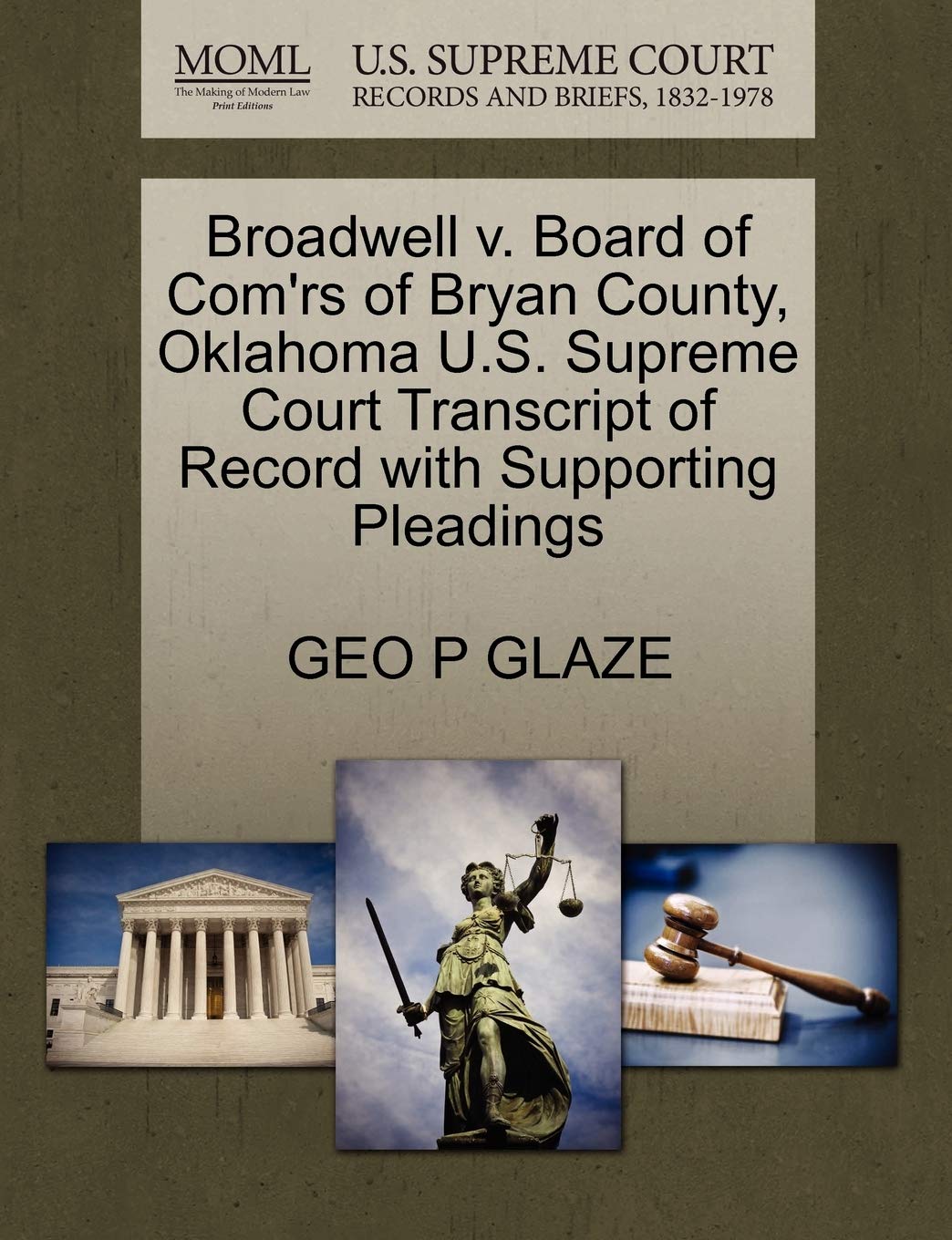 Broadwell V. Board of Com'rs of Bryan County, Oklahoma U.S. Supreme Court Transcript of Record with Supporting Pleadings Law