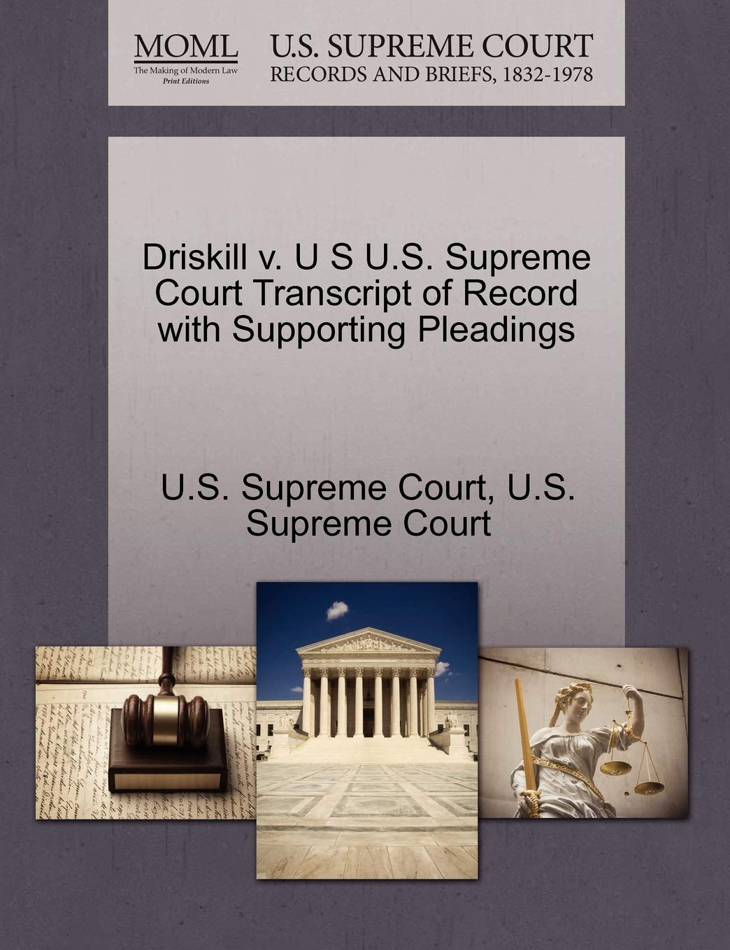 Driskill V. U S U.S. Supreme Court Transcript of Record with Supporting Pleadings Law