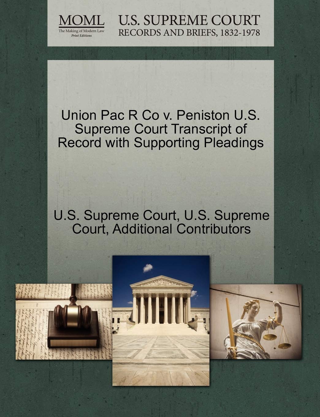 Union Pac R Co V. Peniston U.S. Supreme Court Transcript of Record with Supporting Pleadings Law