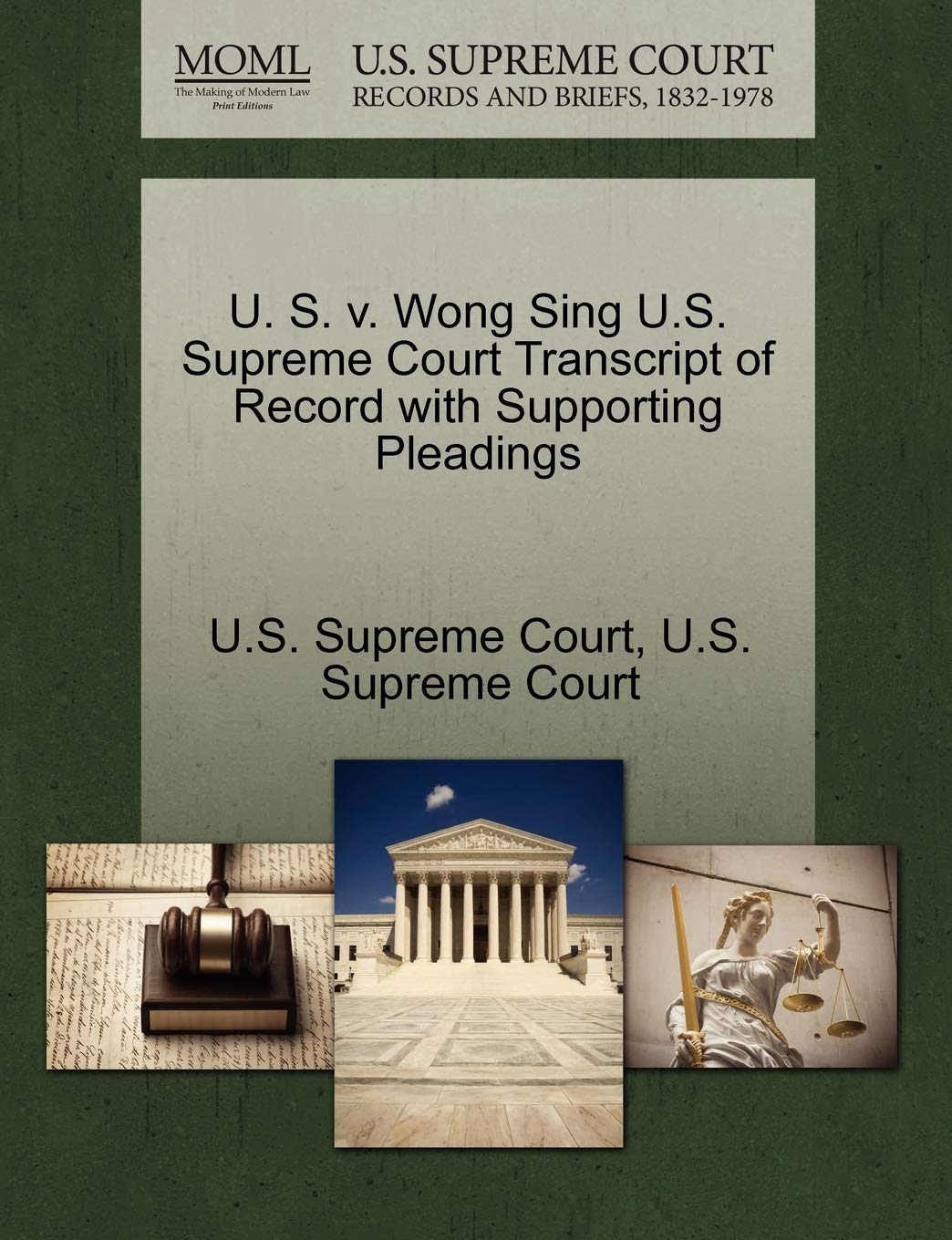 U. S. V. Wong Sing U.S. Supreme Court Transcript of Record with Supporting Pleadings Law
