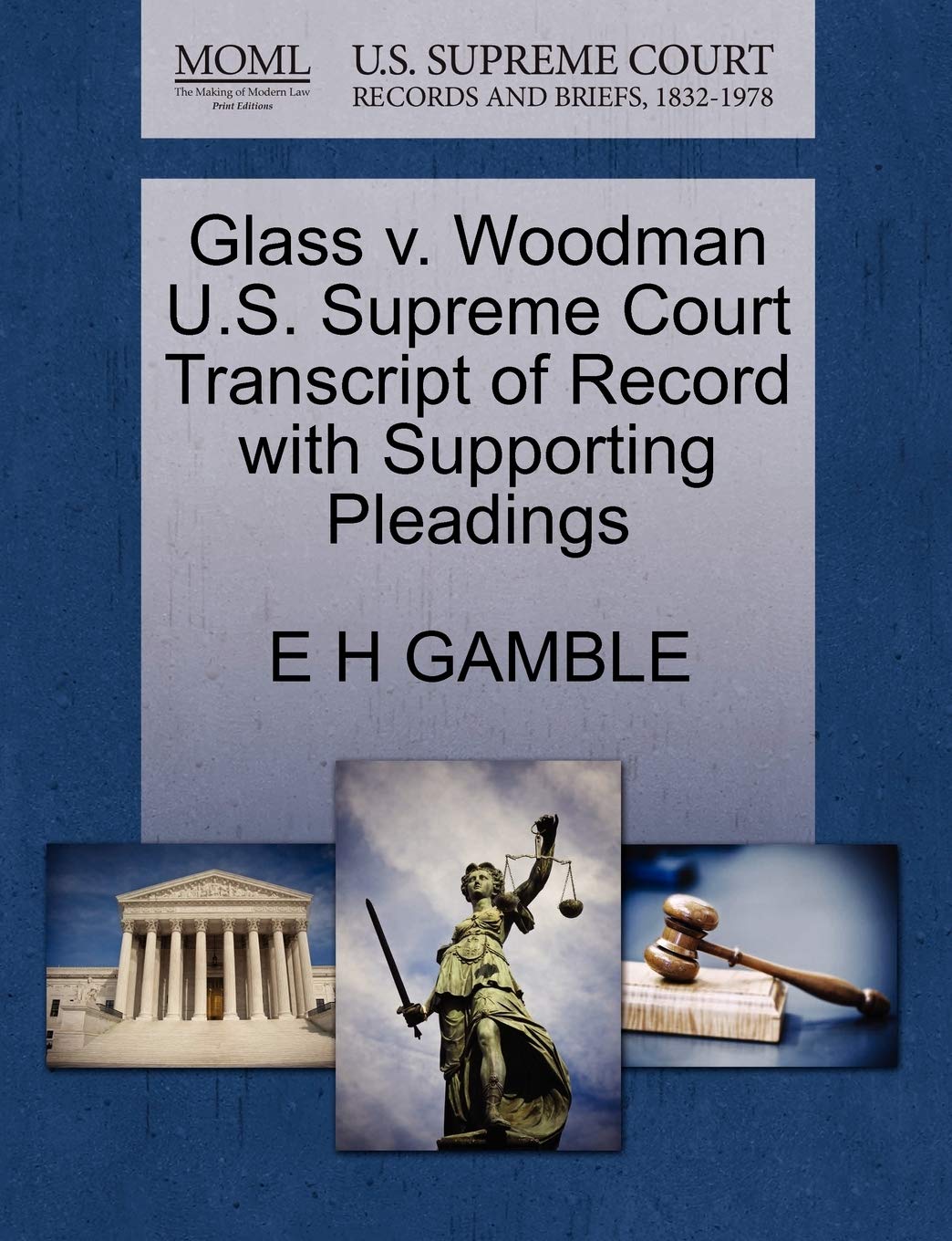 Glass V. Woodman U.S. Supreme Court Transcript of Record with Supporting Pleadings Law