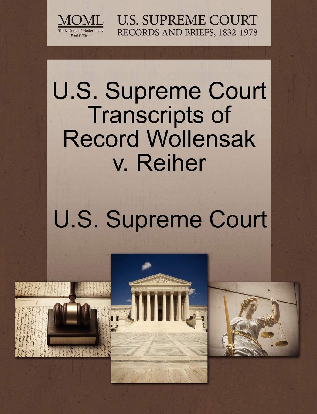 U.S. Supreme Court Transcripts of Record Wollensak V. Reiher Law