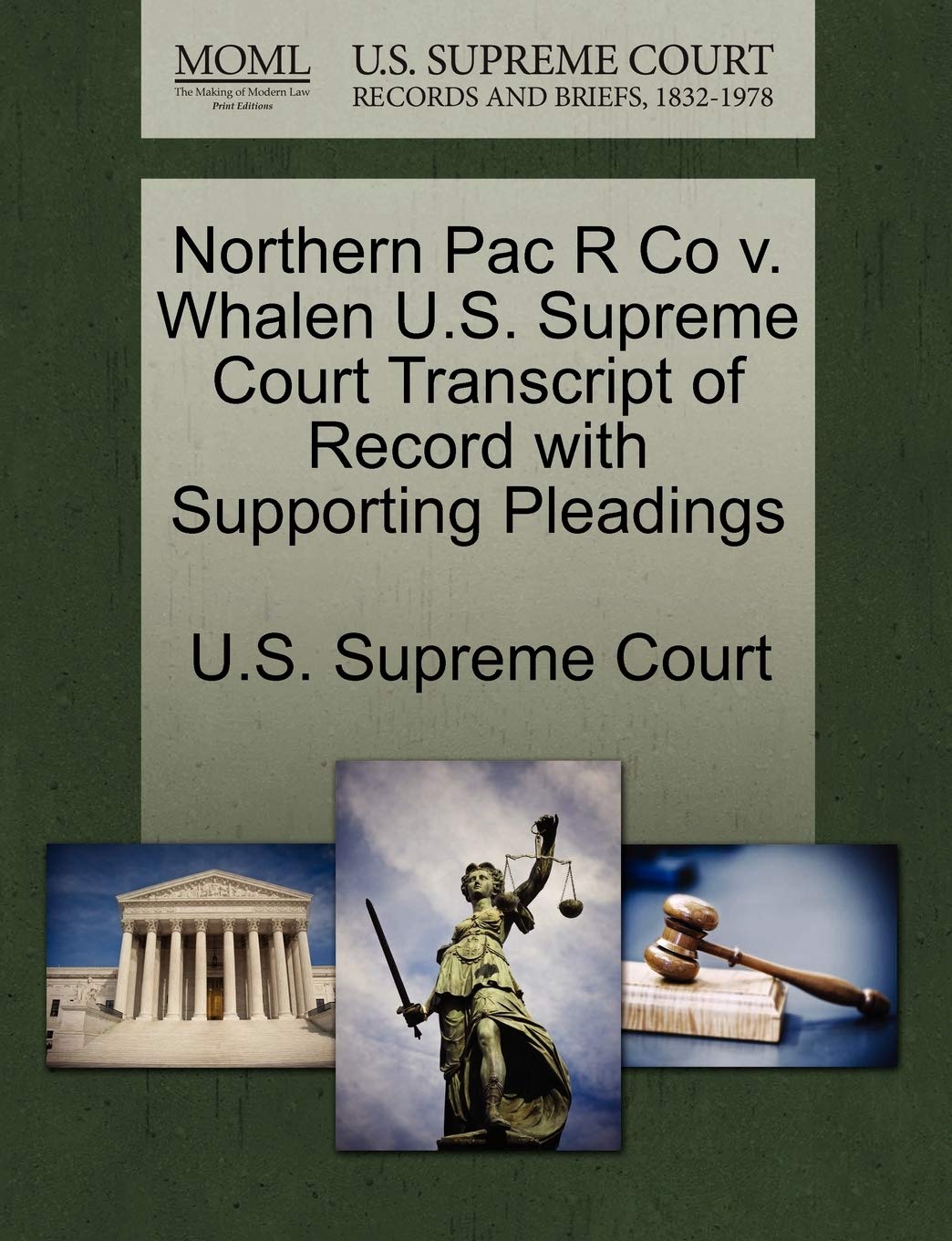 Northern Pac R Co V. Whalen U.S. Supreme Court Transcript of Record with Supporting Pleadings Law