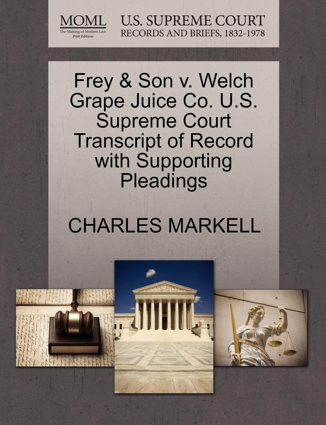Frey & Son V. Welch Grape Juice Co. U.S. Supreme Court Transcript of Record with Supporting Pleadings Law