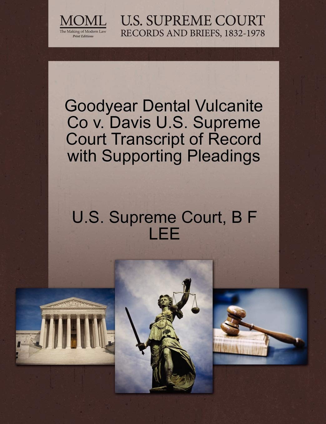 Goodyear Dental Vulcanite Co V. Davis U.S. Supreme Court Transcript of Record with Supporting Pleadings Law