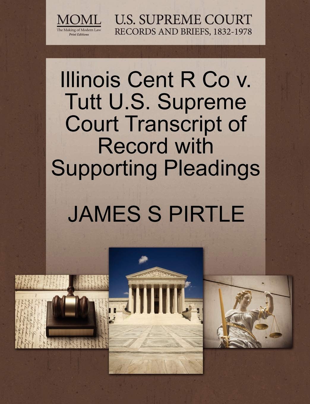 Illinois Cent R Co V. Tutt U.S. Supreme Court Transcript of Record with Supporting Pleadings Law