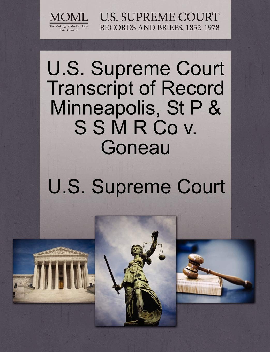 U.S. Supreme Court Transcript of Record Minneapolis, St P & S S M R Co V. Goneau Law