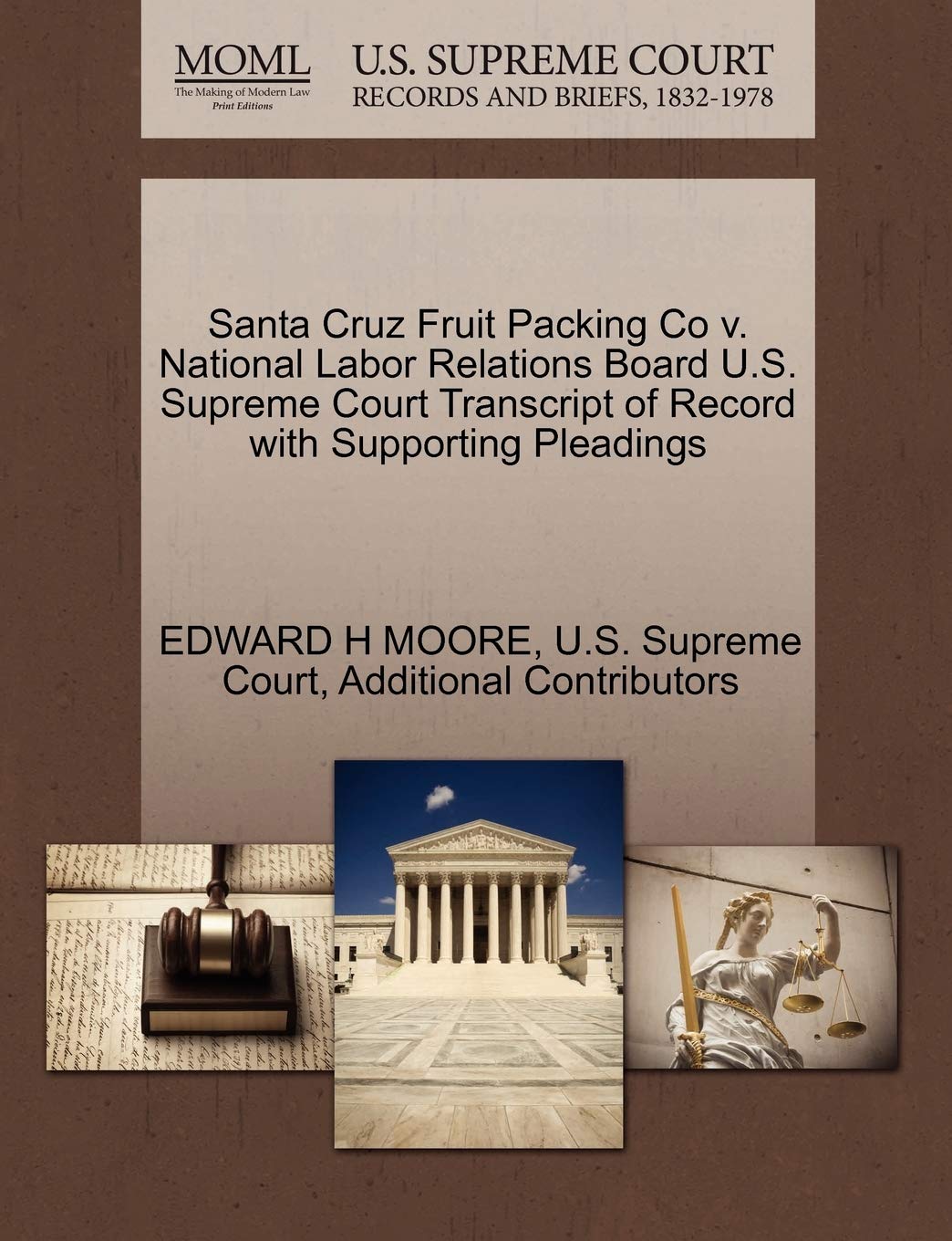 Santa Cruz Fruit Packing Co V. National Labor Relations Board U.S. Supreme Court Transcript of Record with Supporting Pleadings book