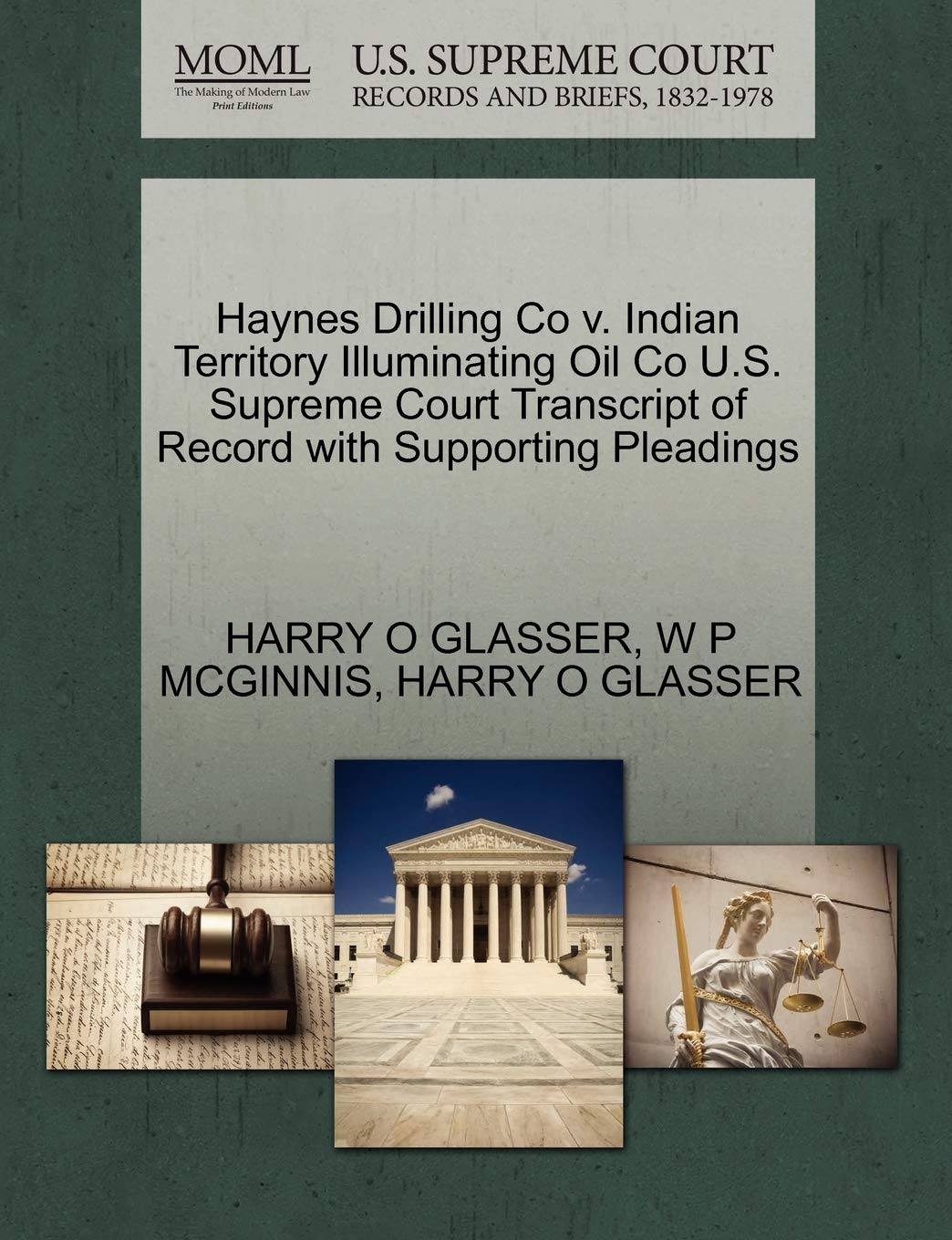 Haynes Drilling Co V. Indian Territory Illuminating Oil Co U.S. Supreme Court Transcript of Record with Supporting Pleadings Law