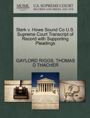 Stark V. Howe Sound Co U.S. Supreme Court Transcript of Record with Supporting Pleadings Law