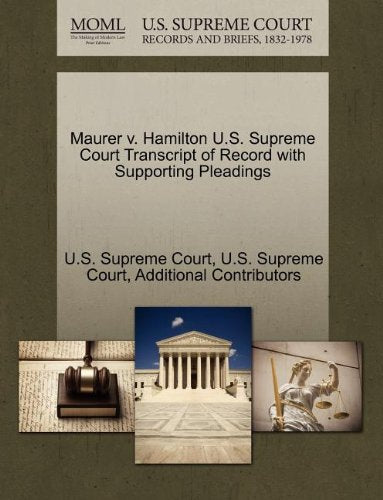 Maurer V. Hamilton U.S. Supreme Court Transcript of Record with Supporting Pleadings Law