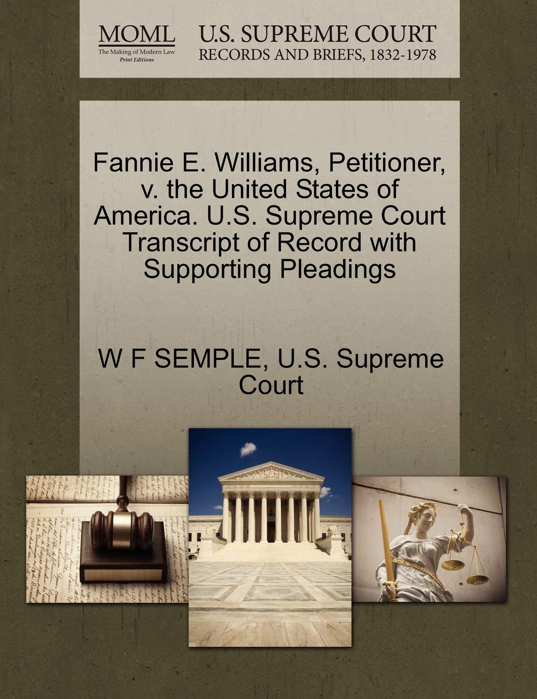Fannie E. Williams, Petitioner, V. the United States of America. U.S. Supreme Court Transcript of Record with Supporting Pleadings book