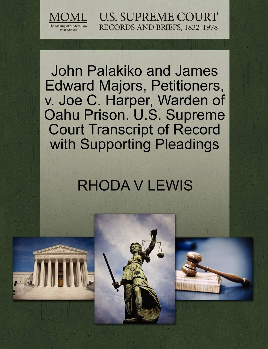 John Palakiko and James Edward Majors, Petitioners, V. Joe C. Harper, Warden of Oahu Prison. U.S. Supreme Court Transcript of Record with Supporting Pleadings Law