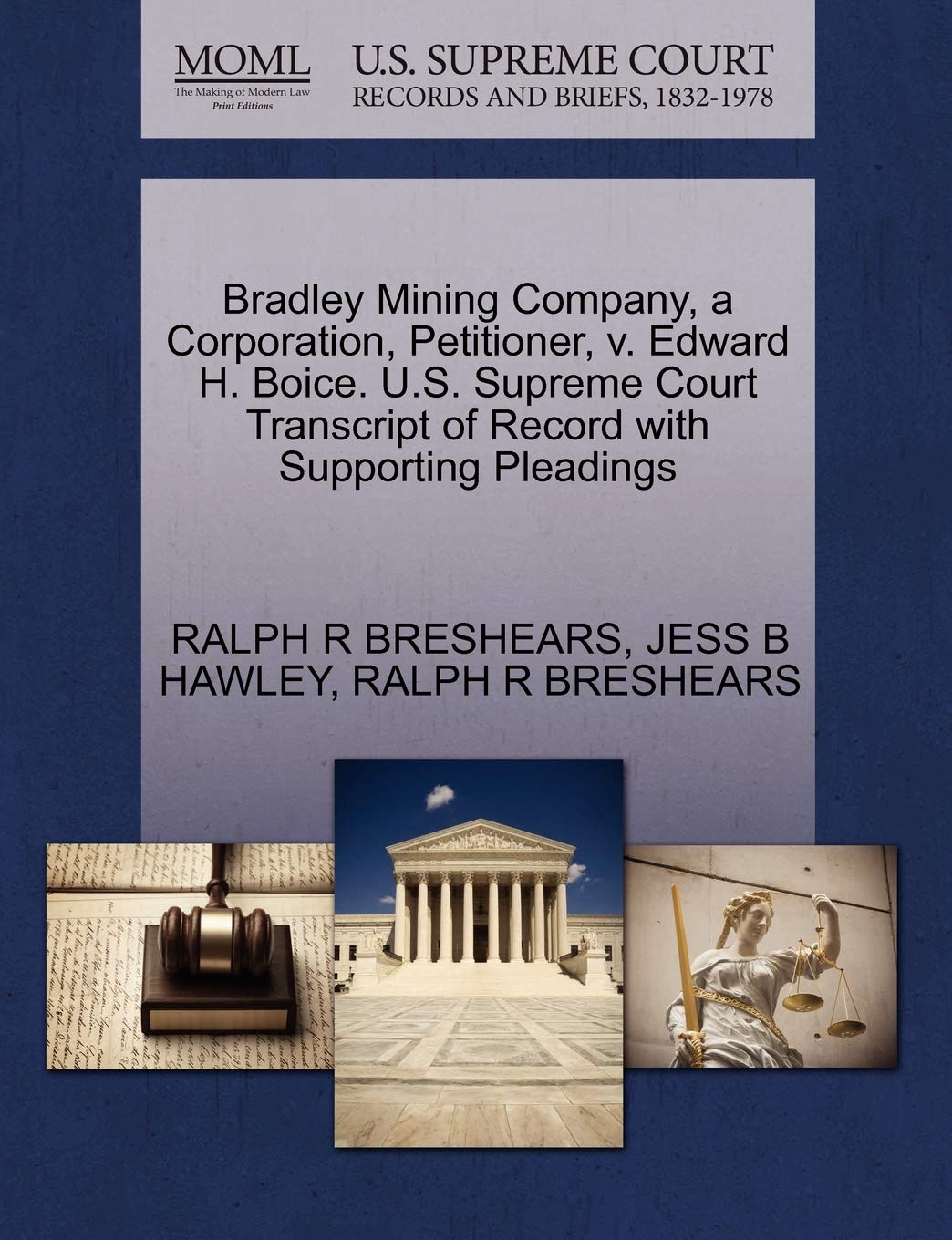 Bradley Mining Company, a Corporation, Petitioner, V. Edward H. Boice. U.S. Supreme Court Transcript of Record with Supporting Pleadings Law