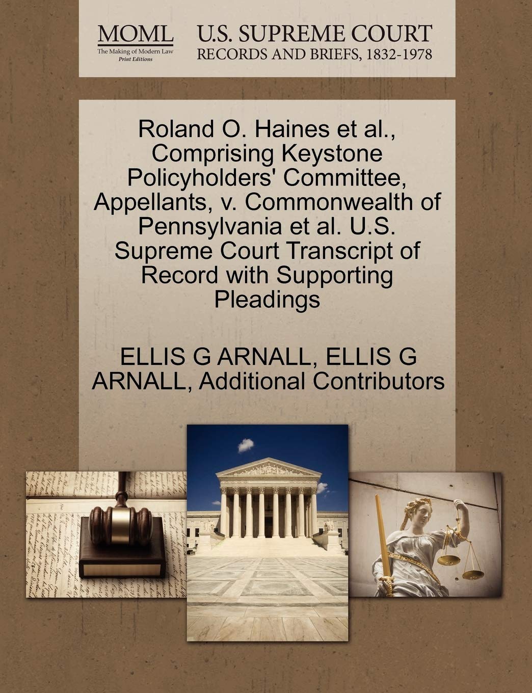 Roland O. Haines et al., Comprising Keystone Policyholders' Committee, Appellants, V. Commonwealth of Pennsylvania et al. U.S. Supreme Court Transcript of Record with Supporting Pleadings Law