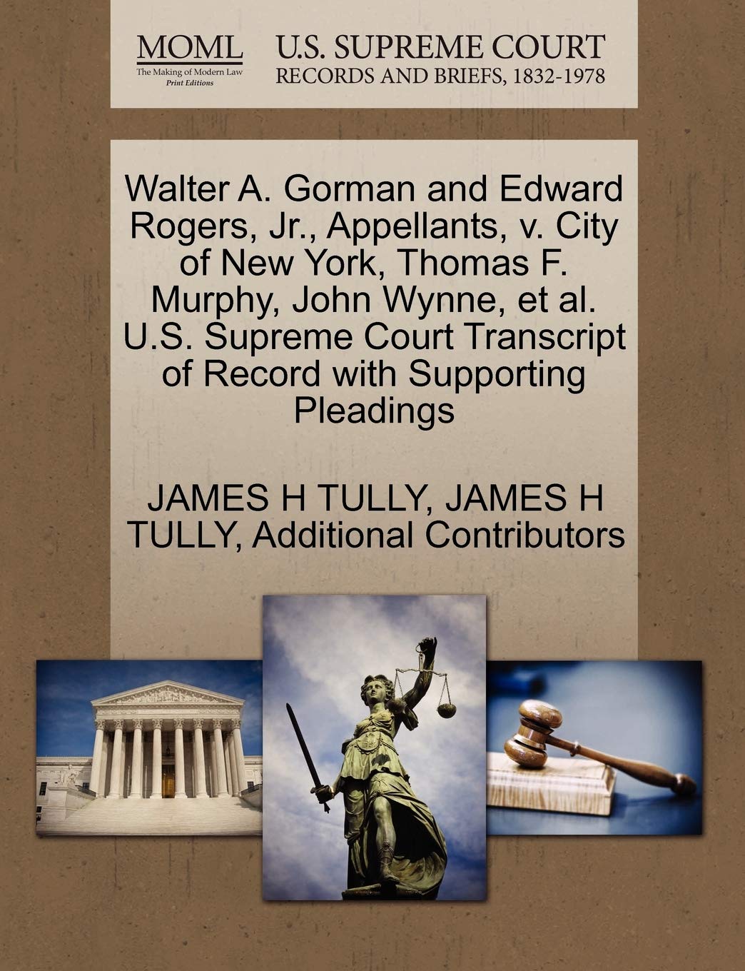 Walter A. Gorman and Edward Rogers, JR., Appellants, V. City of New York, Thomas F. Murphy, John Wynne, et al. U.S. Supreme Court Transcript of Record with Supporting Pleadings Law