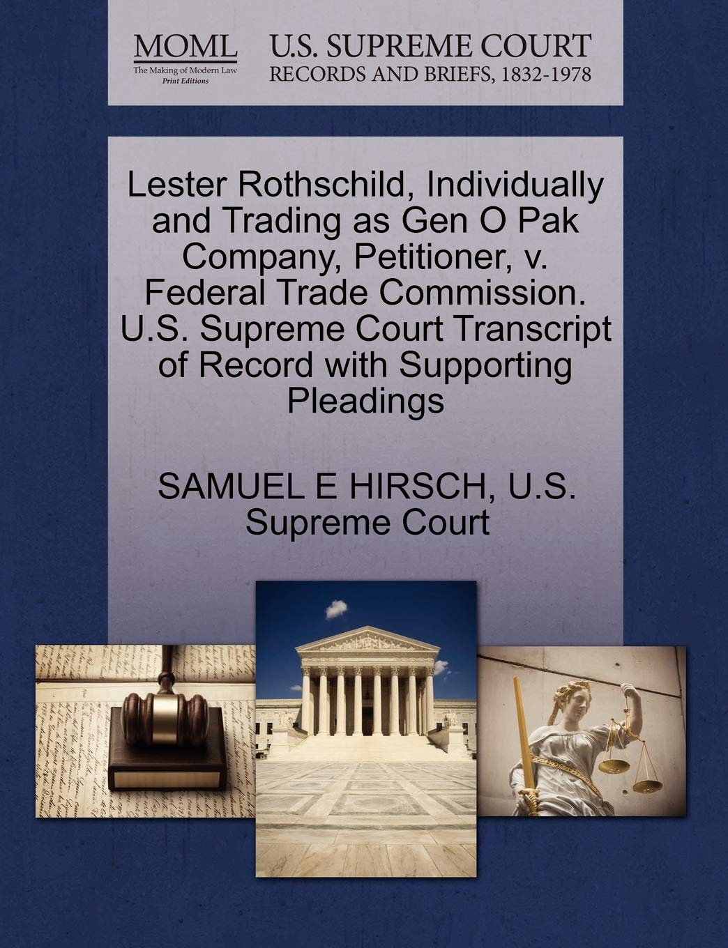 Lester Rothschild, Individually and Trading as Gen O Pak Company, Petitioner, V. Federal Trade Commission. U.S. Supreme Court Transcript of Record with Supporting Pleadings Law