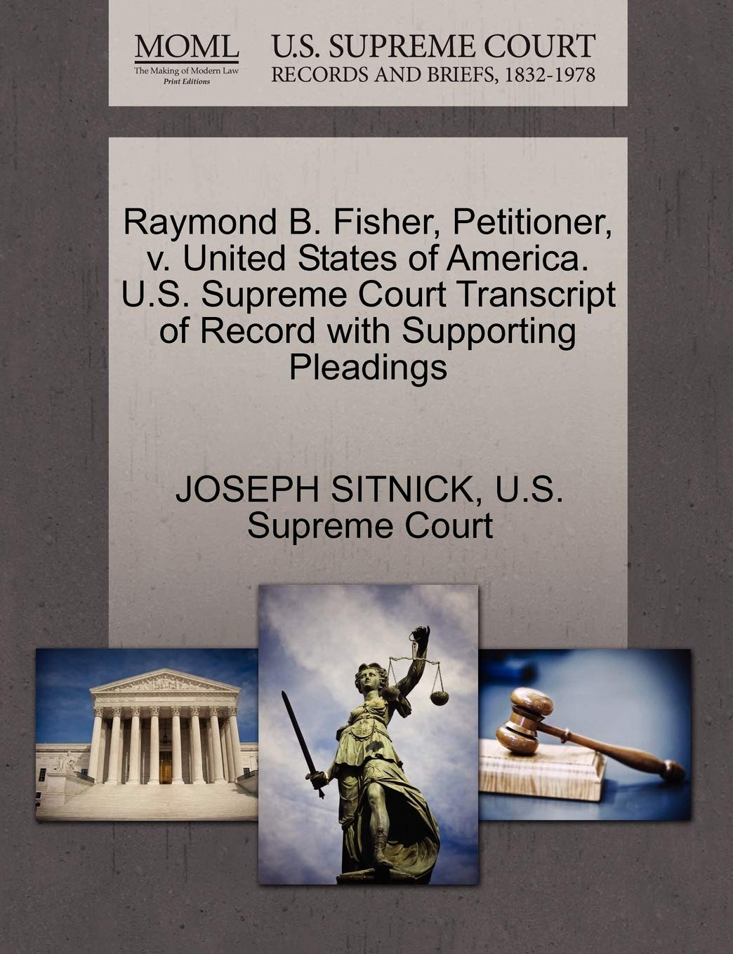 Raymond B. Fisher, Petitioner, V. United States of America. U.S. Supreme Court Transcript of Record with Supporting Pleadings Law