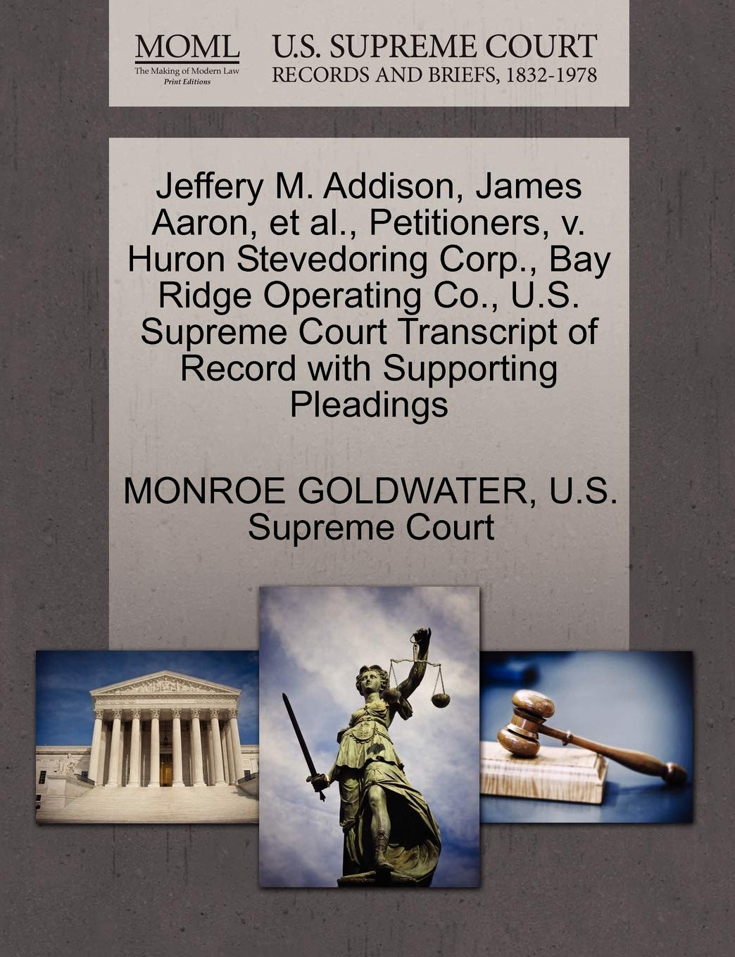 Jeffery M. Addison, James Aaron, et al., Petitioners, V. Huron Stevedoring Corp., Bay Ridge Operating Co., U.S. Supreme Court Transcript of Record with Supporting Pleadings Law