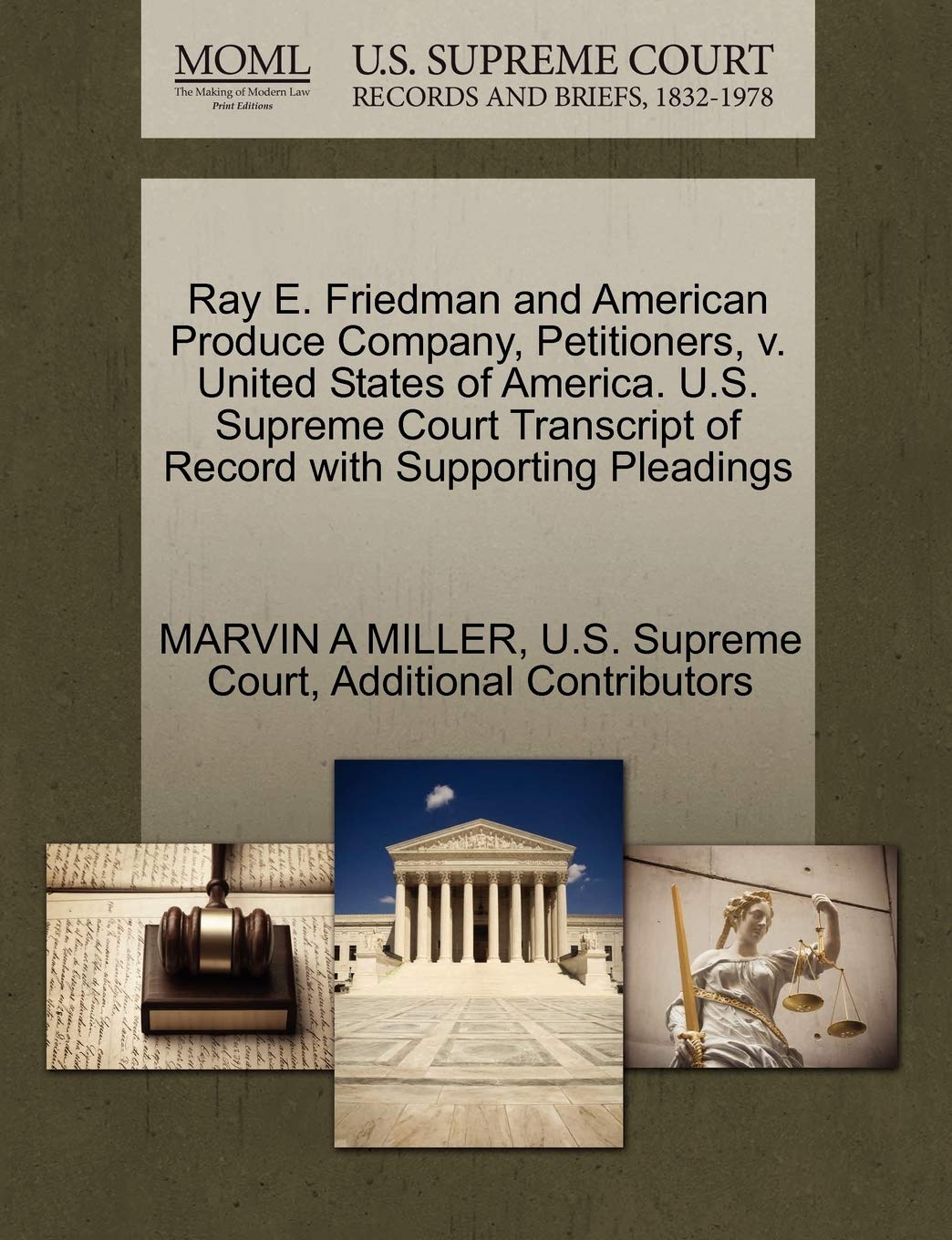 Ray E. Friedman and American Produce Company, Petitioners, V. United States of America. U.S. Supreme Court Transcript of Record with Supporting Pleadings Law