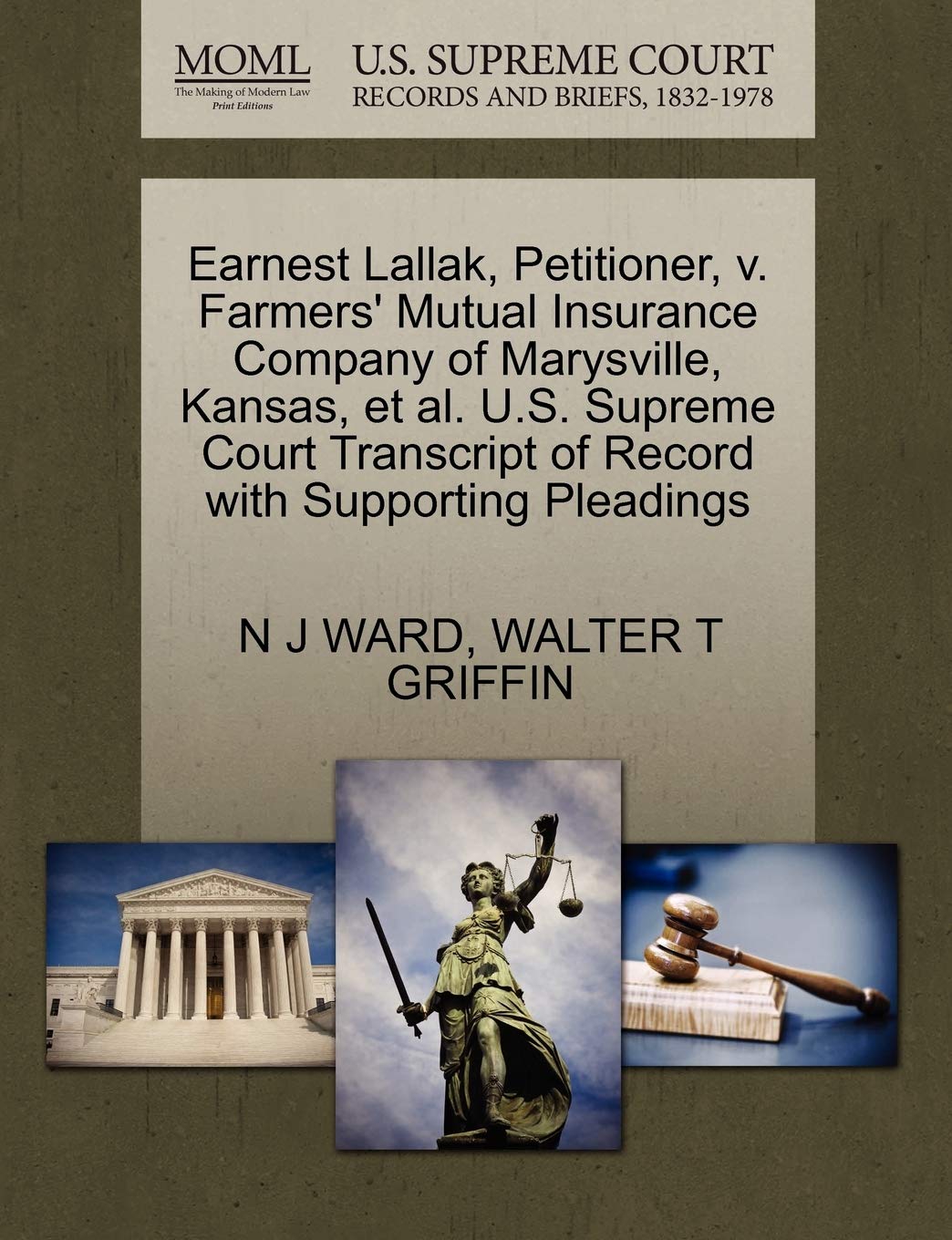 Earnest Lallak, Petitioner, V. Farmers' Mutual Insurance Company of Marysville, Kansas, Et Al. U.S. Supreme Court Transcript of Record with Supporting Pleadings Law