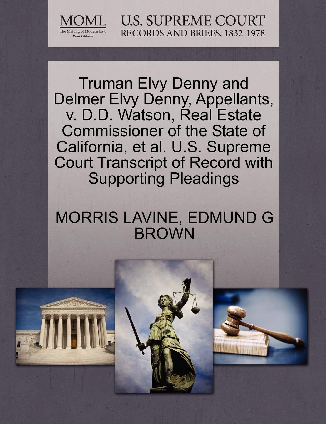 Truman Elvy Denny and Delmer Elvy Denny, Appellants, V. D.D. Watson, Real Estate Commissioner of the State of California, Et Al. U.S. Supreme Court Transcript of Record with Supporting Pleadings Law
