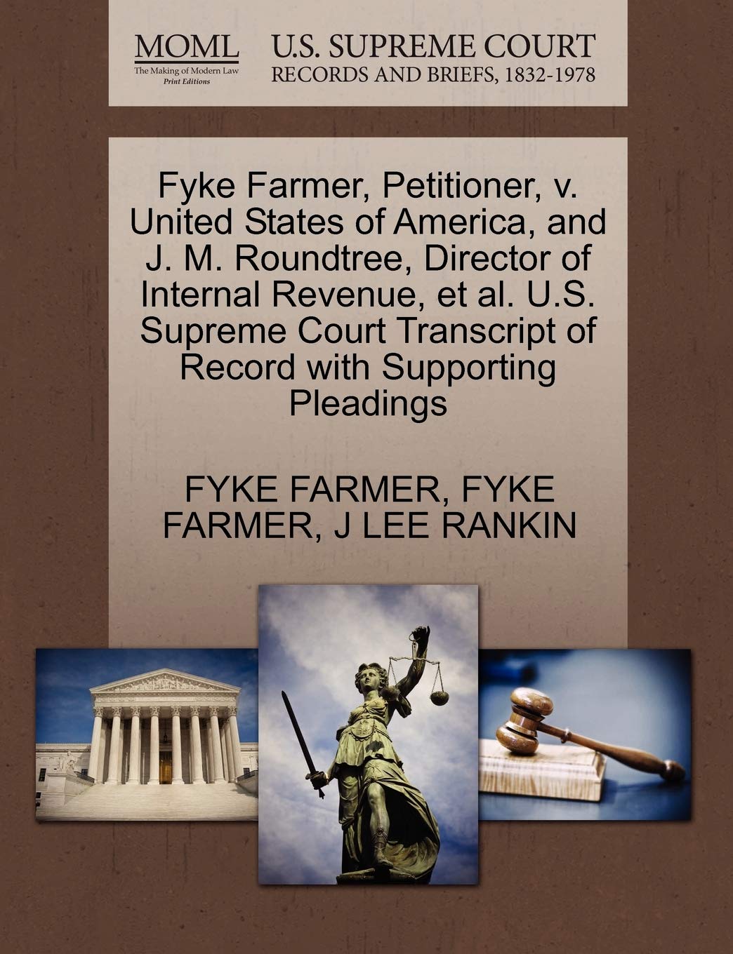 Fyke Farmer, Petitioner, V. United States of America, and J. M. Roundtree, Director of Internal Revenue, et al. U.S. Supreme Court Transcript of Record with Supporting Pleadings Law