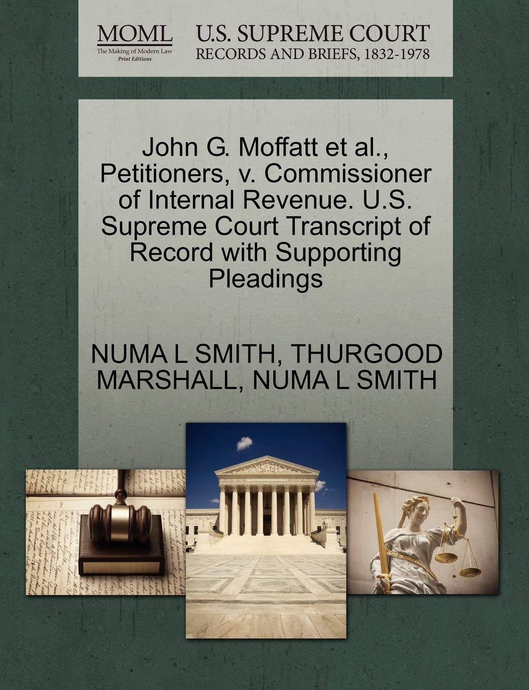 John G. Moffatt et al., Petitioners, V. Commissioner of Internal Revenue. U.S. Supreme Court Transcript of Record with Supporting Pleadings Law