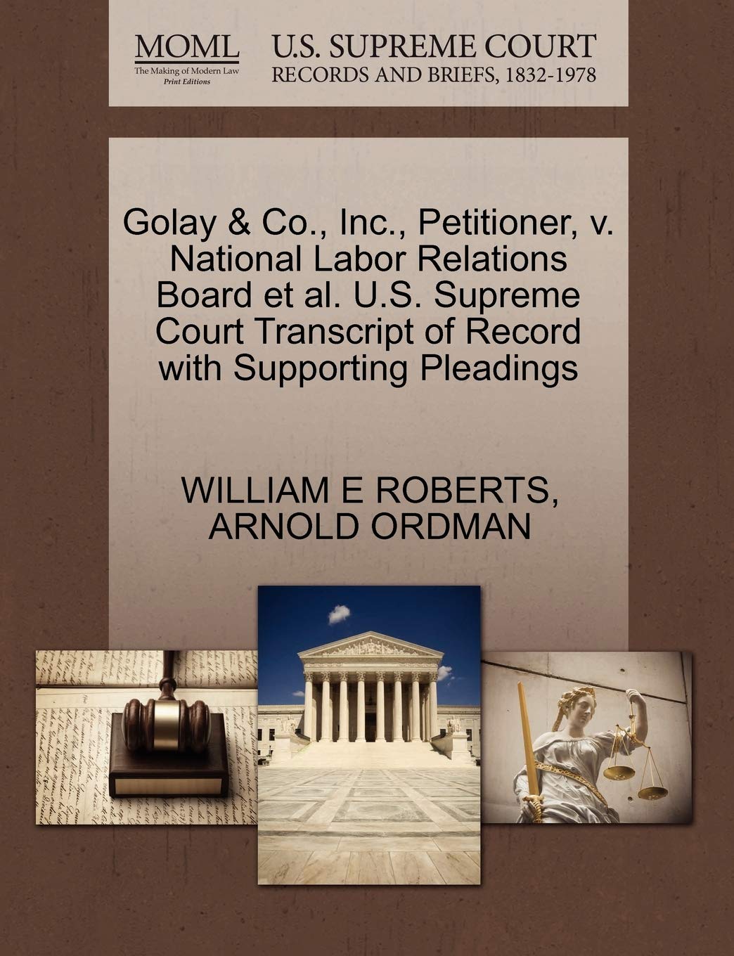 Golay & Co., Inc., Petitioner, V. National Labor Relations Board Et Al. U.S. Supreme Court Transcript of Record with Supporting Pleadings Law