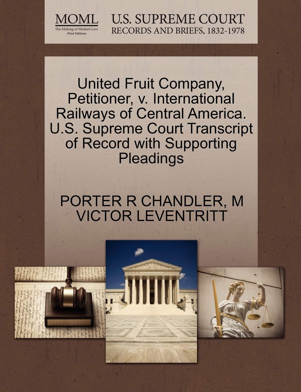 United Fruit Company, Petitioner, V. International Railways of Central America. U.S. Supreme Court Transcript of Record with Supporting Pleadings Law