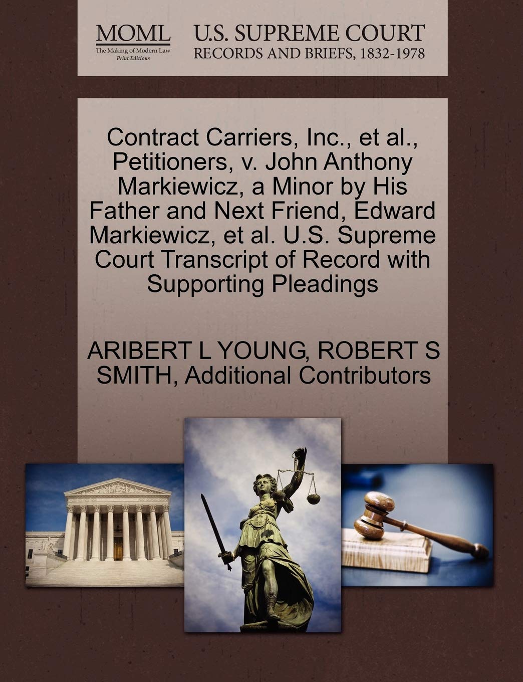 Contract Carriers, Inc., et al., Petitioners, V. John Anthony Markiewicz, a Minor by His Father and Next Friend, Edward Markiewicz, et al. U.S. ... of Record with Supporting Pleadings Law