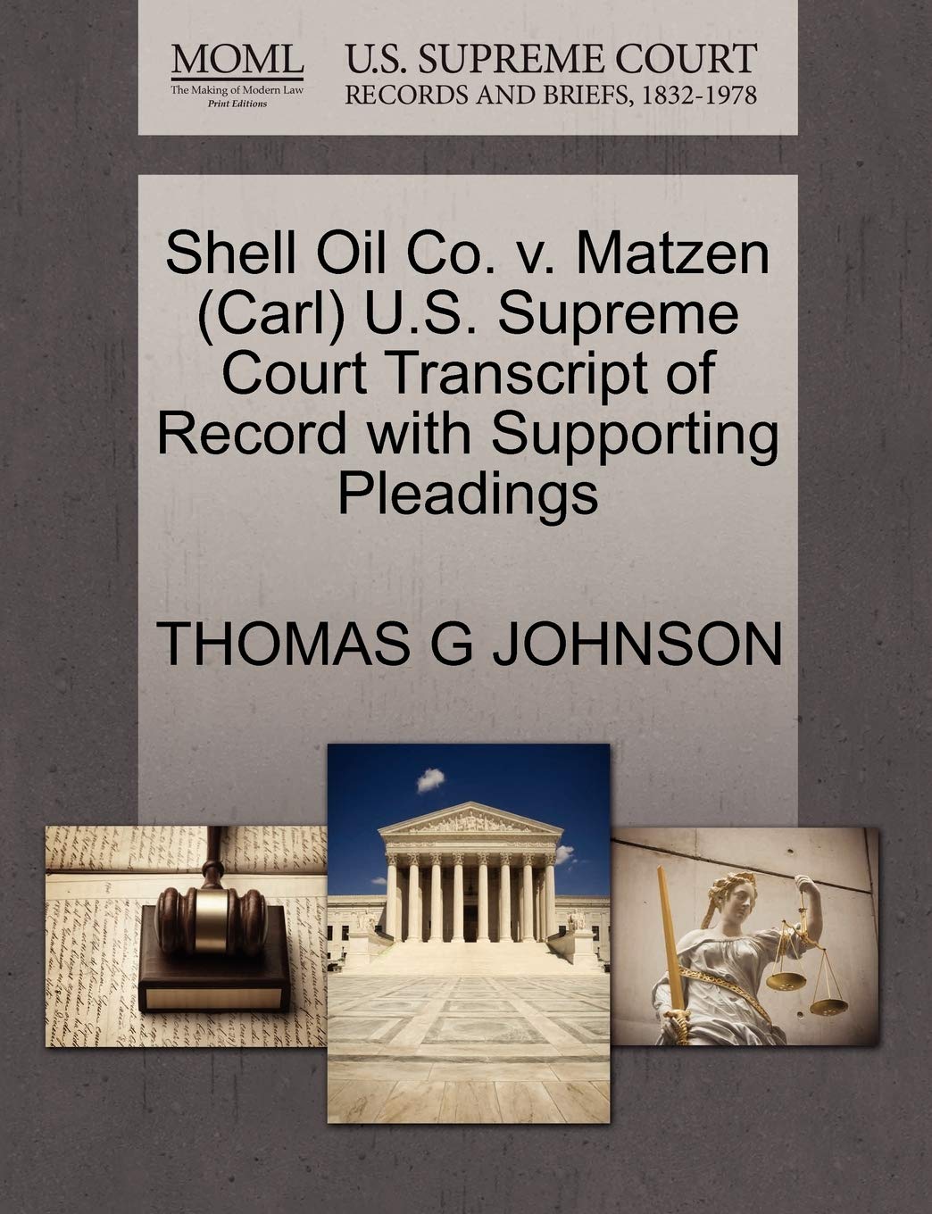 Shell Oil Co. V. Matzen (Carl) U.S. Supreme Court Transcript of Record with Supporting Pleadings book